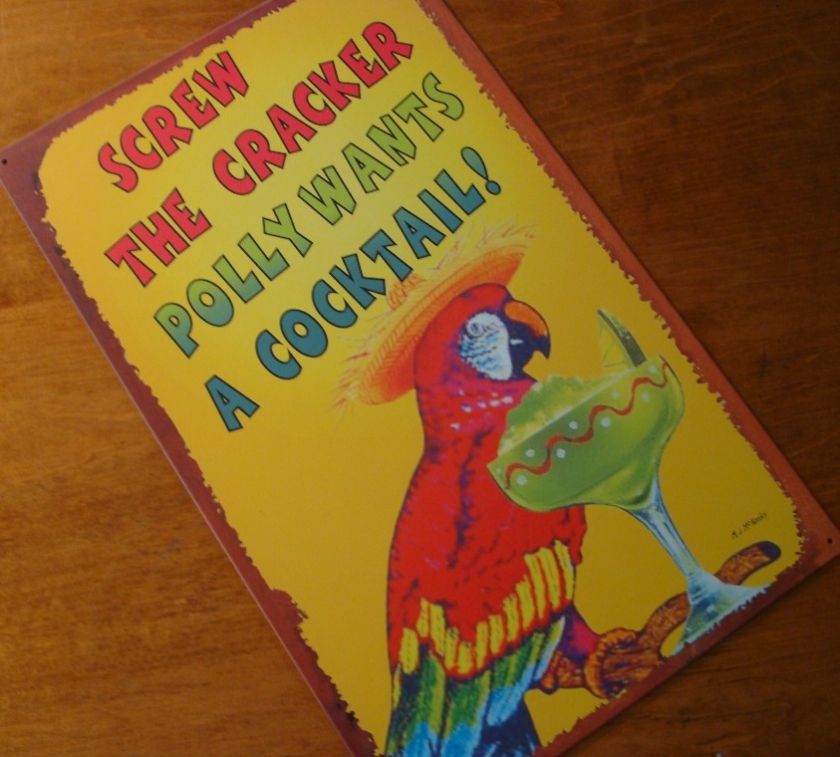   CRACKER POLLY WANTS A COCKTAIL Margarita Cantina Beach Bar Parrot Sign