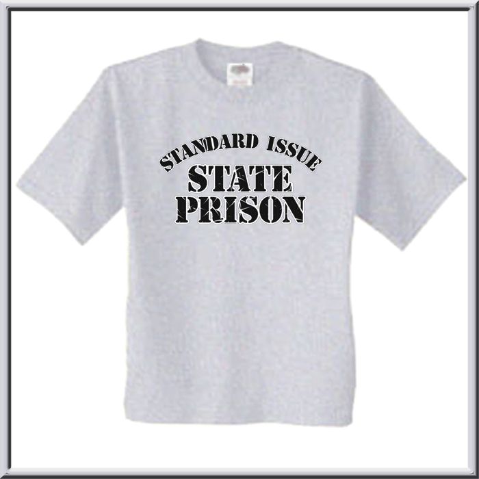 Standard Issue State Prison Shirt S,M,L,XL,2X,3X,4X,5X  