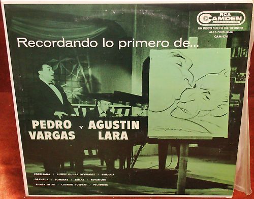 Pedro Vargas y Agustin Lara   Recordando Lo Primero Lp  